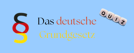 Ein Paragraf-Zeichen und daneben Schrift "Das deutsche Grundgesetz" in Farben Schwarz-Rot-Gold   - Link auf: Das Grundgesetz-Quiz