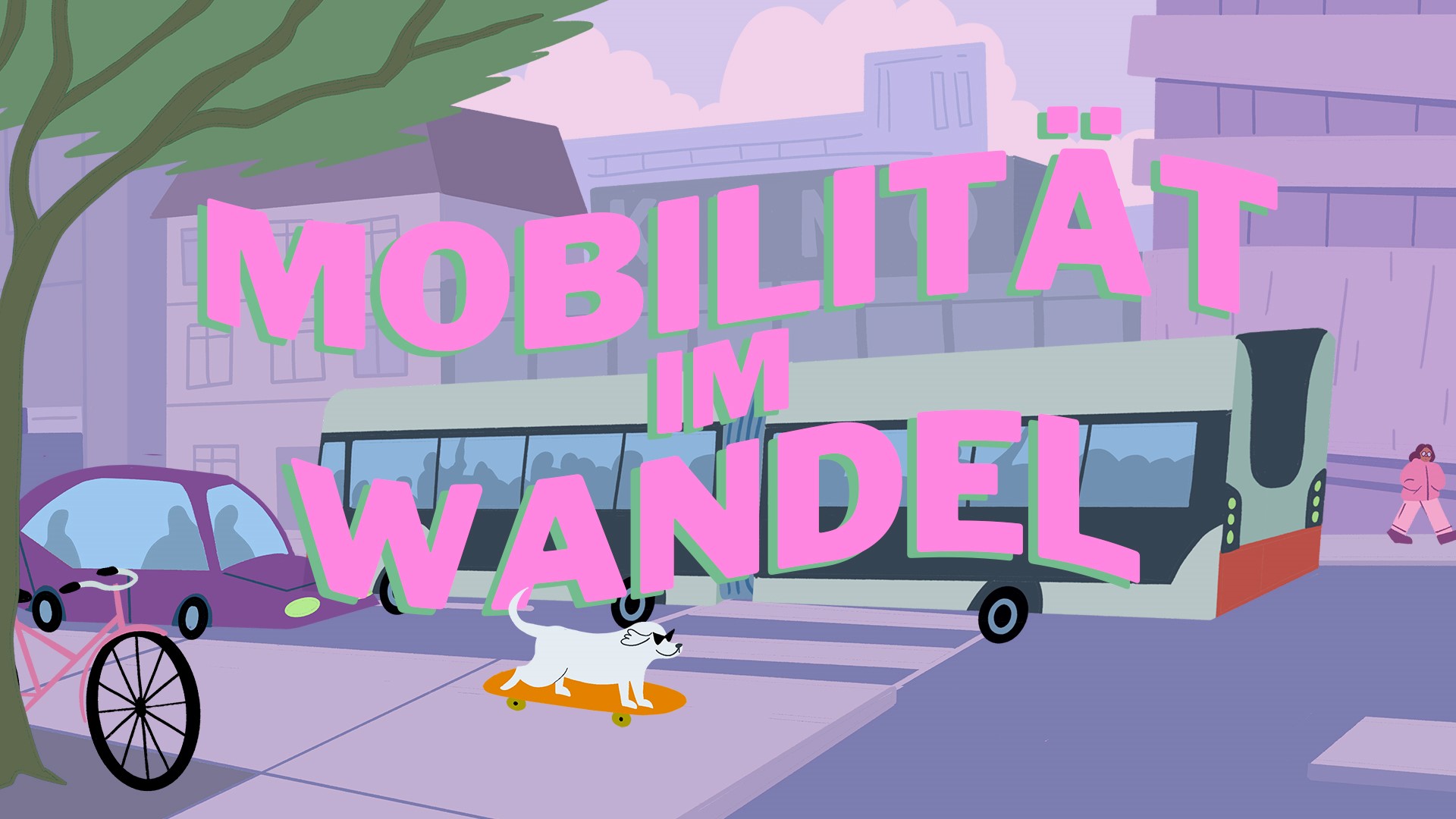 Standbild aus dem Animationsfilm mit dem Schriftzug "Mobilität im Wandel"