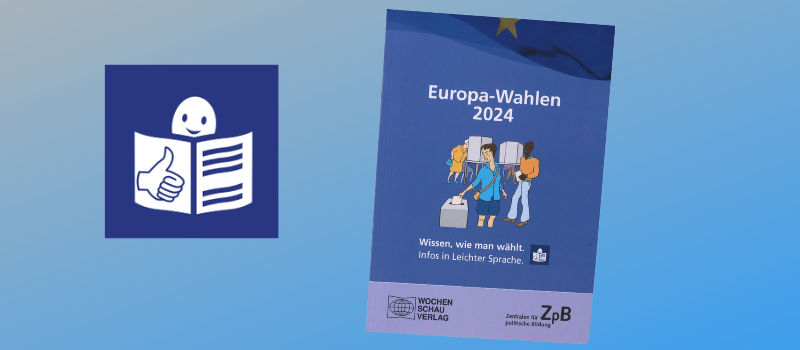 Logo der "leichten Sprache", daneben die Broschüre über die Europawahlen 2024
